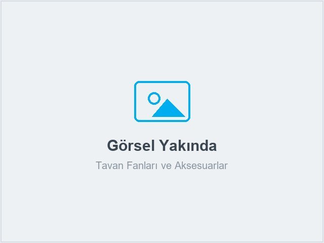 Tavan Fanları ve Aksesuarlar